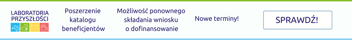 Poszerzenie katalogu beneficjentów w programie Laboratoria Przyszłości